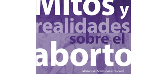 Memoria Seminario Mitos y realidades sobre el aborto (2010).